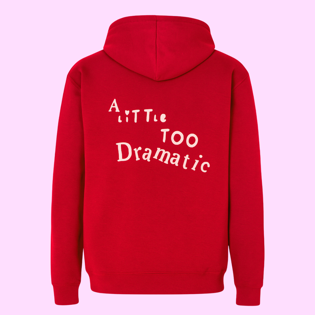 A little too dramatic Red Hoodie
