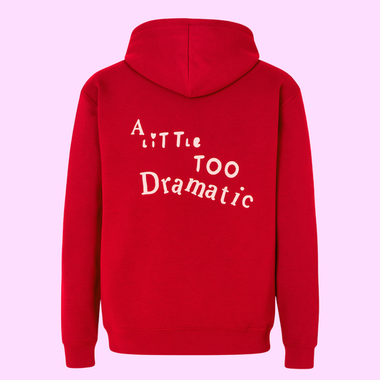 A little too dramatic Red Hoodie